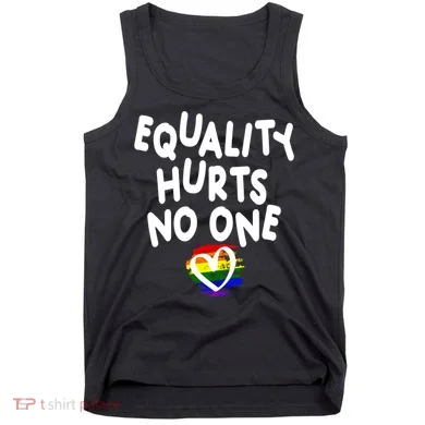 Equality Hurts No One Tank Top