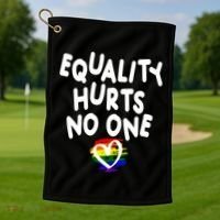 Equality Hurts No One Golf Towel thumb 1