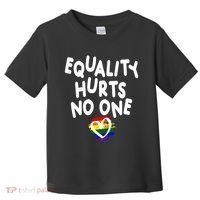 Equality Hurts No One Toddler T-Shirt thumb 0
