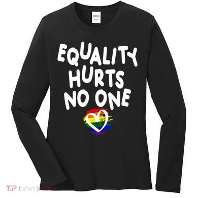Equality Hurts No One Women's Long Sleeve Shirt