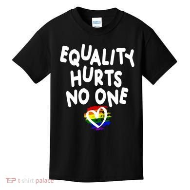 Equality Hurts No One Kids T-Shirt