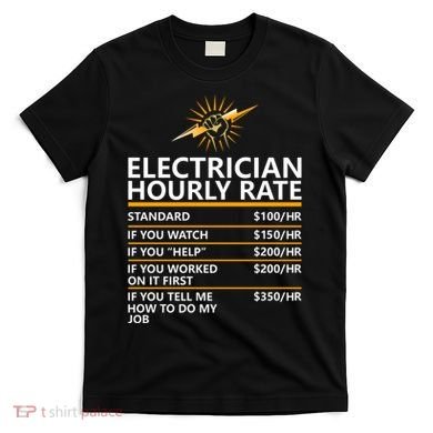 Electrician Hourly Rate Funny T-Shirt