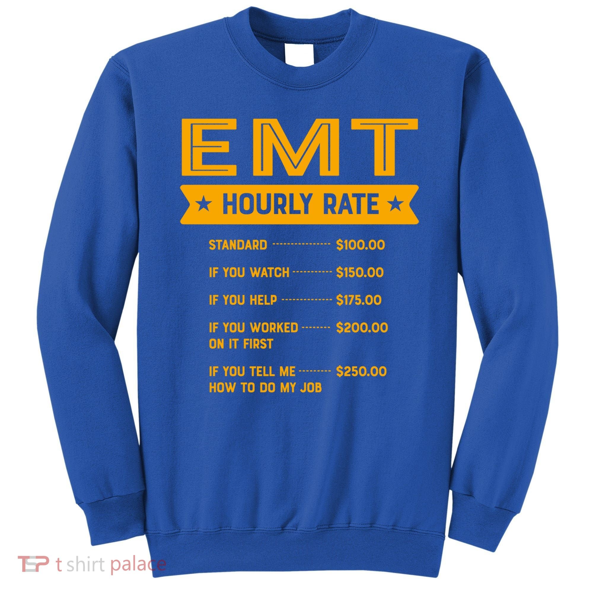 Emt Hourly Rate Labour Day Paramedic Workers Day Gift Sweatshirt