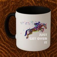 English Horse Show Jumping Just Get Over It Meaningful Gift Coffee Mug thumb 2