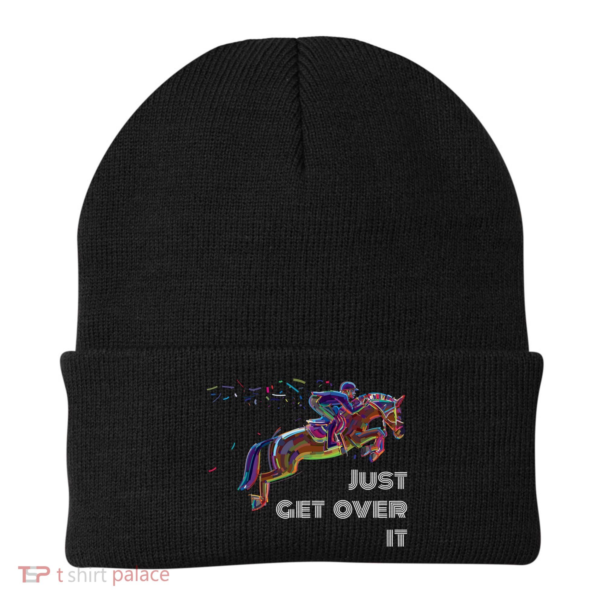 English Horse Show Jumping Just Get Over It Meaningful Gift Beanie