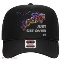 English Horse Show Jumping Just Get Over It Meaningful Gift Hat thumb 0