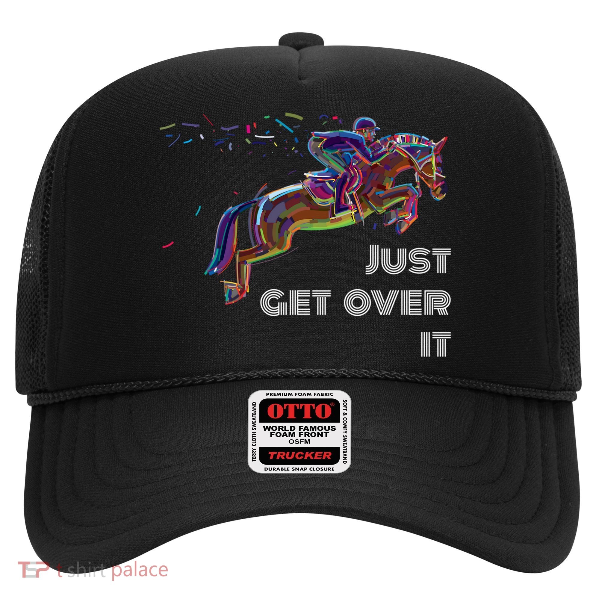 English Horse Show Jumping Just Get Over It Meaningful Gift Hat