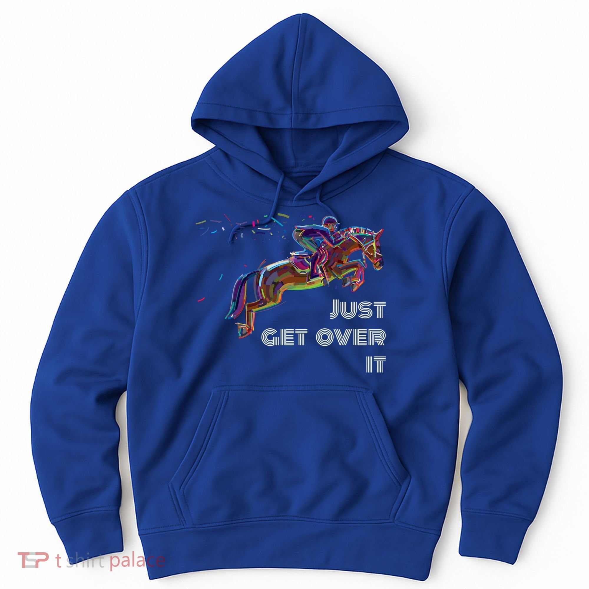 English Horse Show Jumping Just Get Over It Meaningful Gift Hoodie