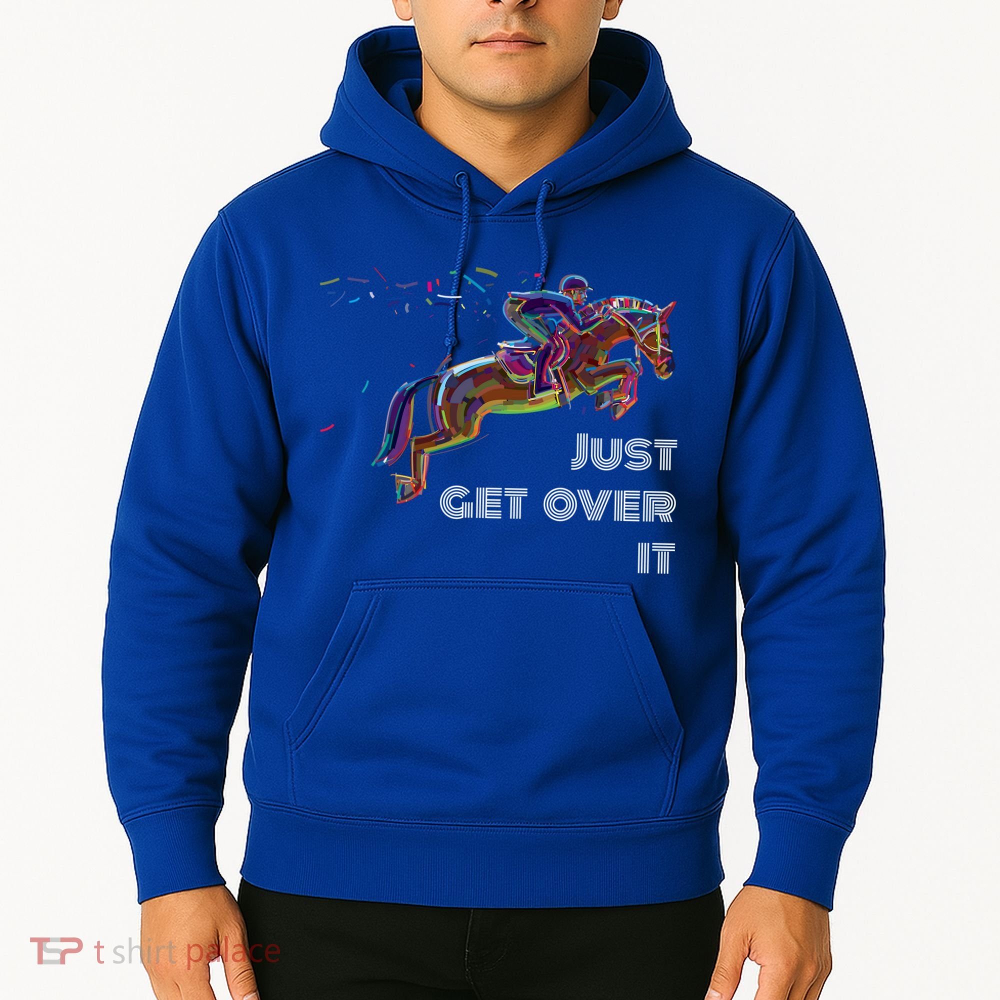 English Horse Show Jumping Just Get Over It Meaningful Gift Hoodie