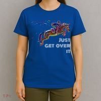 English Horse Show Jumping Just Get Over It Meaningful Gift T-Shirt thumb 4