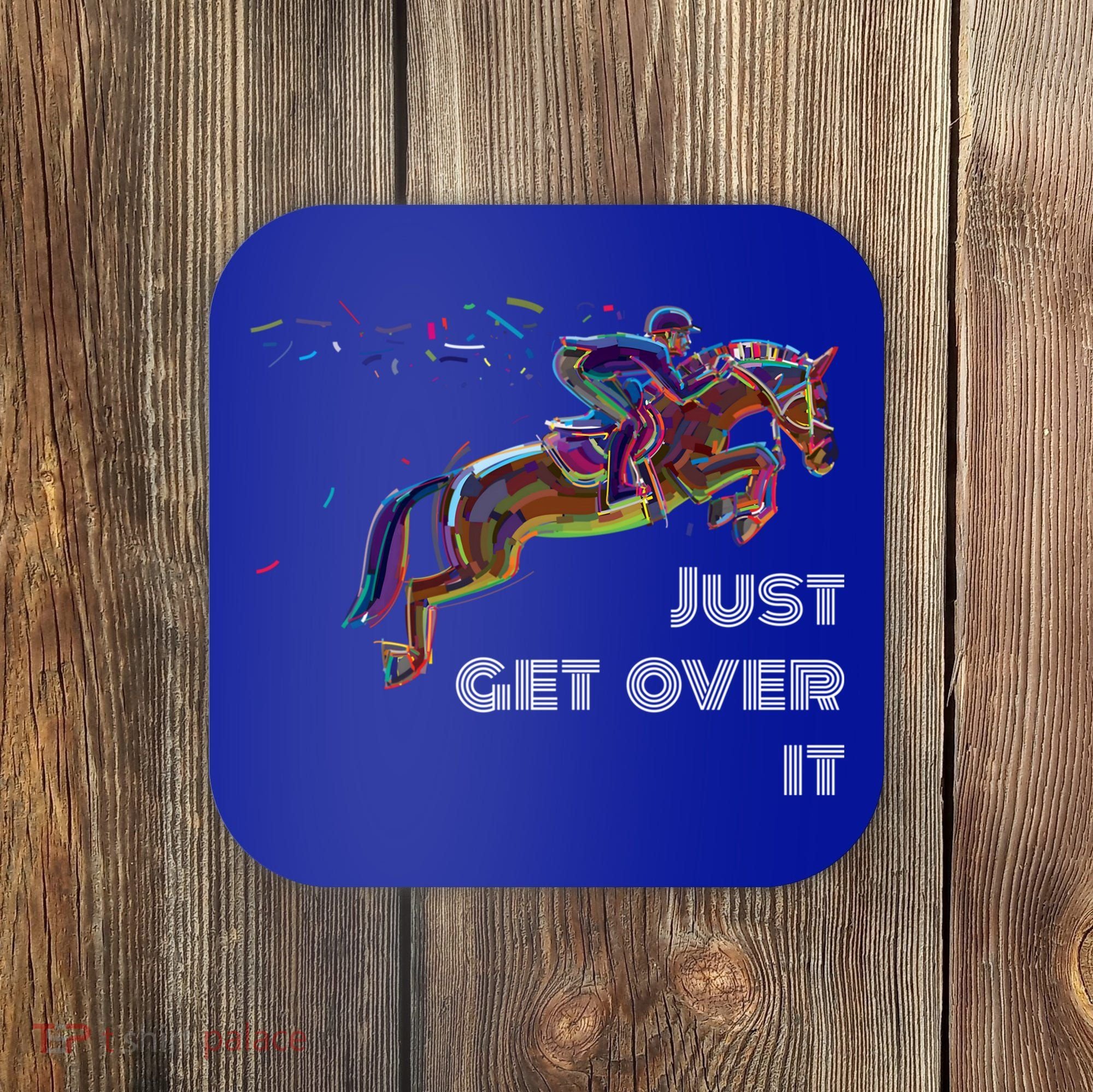 English Horse Show Jumping Just Get Over It Meaningful Gift Coaster