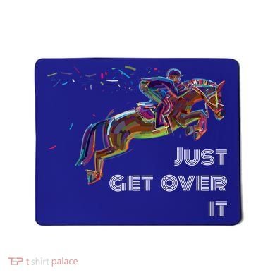 English Horse Show Jumping Just Get Over It Meaningful Gift Mousepad