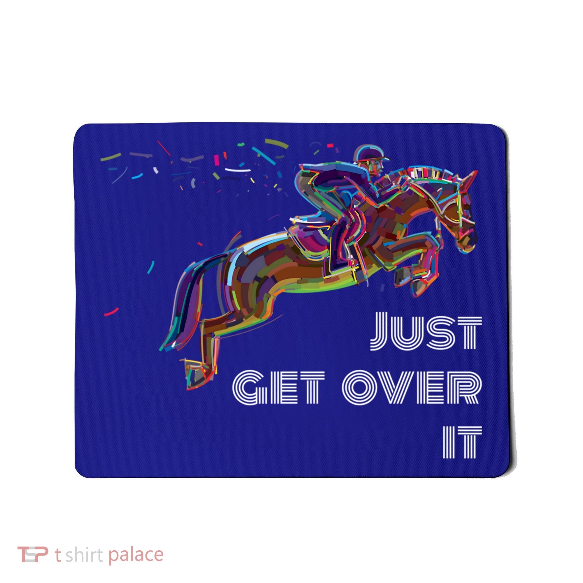 English Horse Show Jumping Just Get Over It Meaningful Gift Mousepad