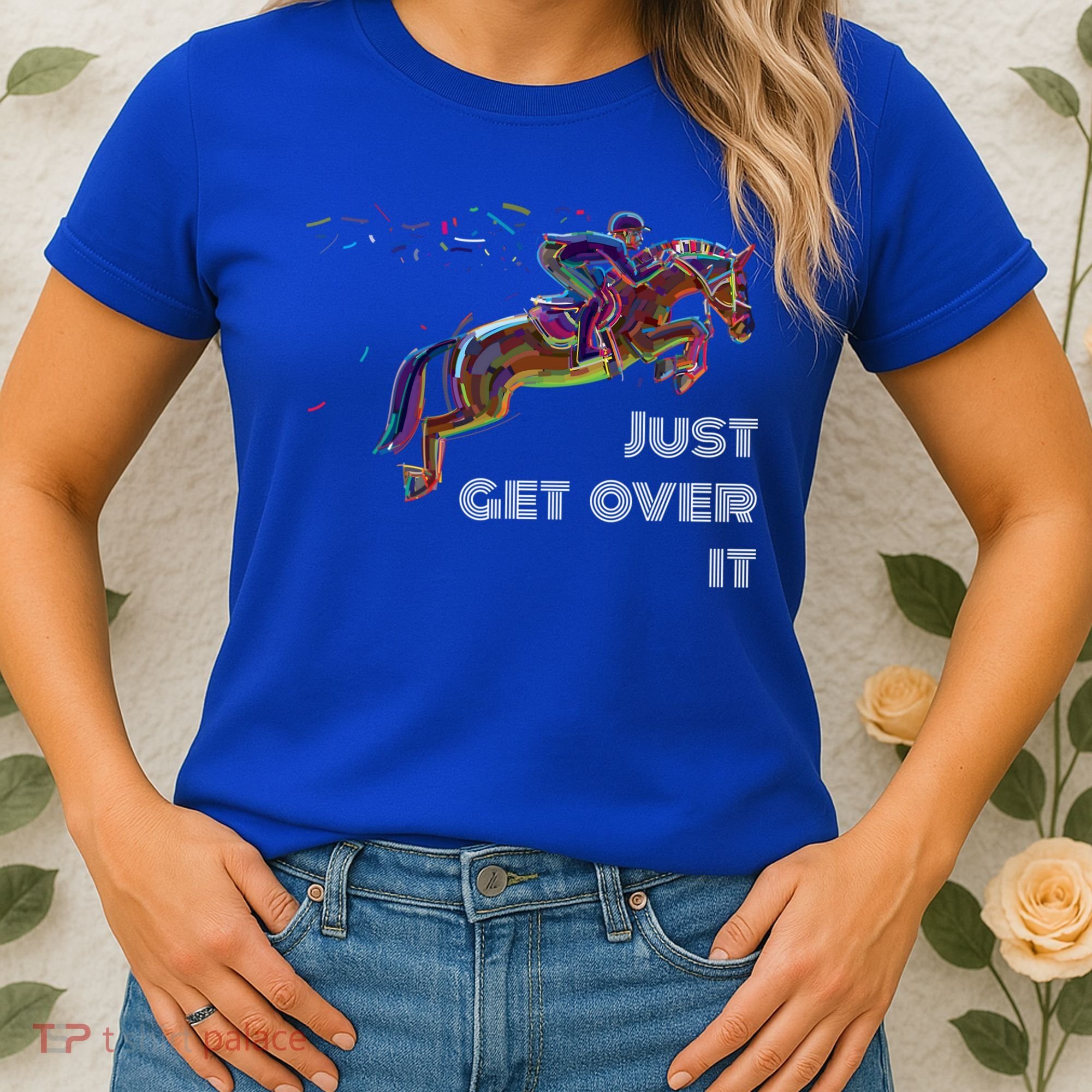 English Horse Show Jumping Just Get Over It Meaningful Gift Women's T-Shirt