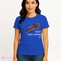 English Horse Show Jumping Just Get Over It Meaningful Gift Women's T-Shirt thumb 4