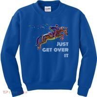 English Horse Show Jumping Just Get Over It Meaningful Gift Kids Sweatshirt thumb 0