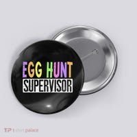 Egg Hunt Supervisor Egg Hunting Squad Moms Adult Easter Button thumb 0