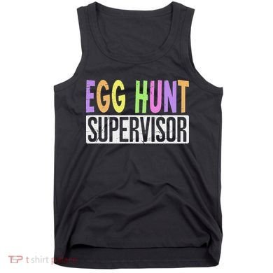 Egg Hunt Supervisor Egg Hunting Squad Moms Adult Easter Tank Top