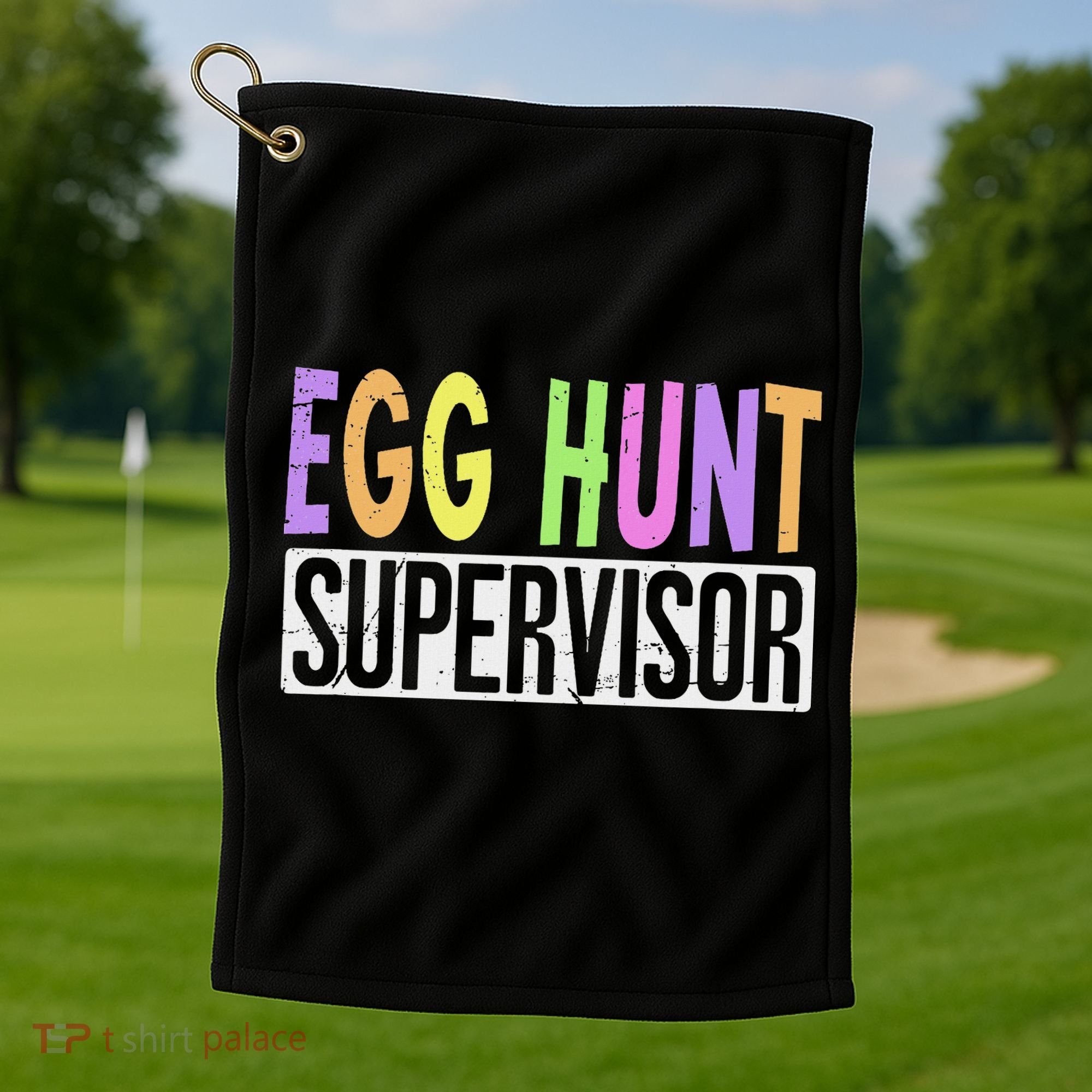 Egg Hunt Supervisor Egg Hunting Squad Moms Adult Easter Golf Towel