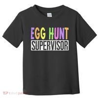 Egg Hunt Supervisor Egg Hunting Squad Moms Adult Easter Toddler T-Shirt thumb 0