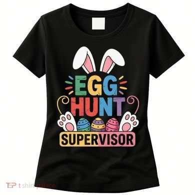 Egg Hunt Supervisor Bunny Paws Easter Party Matching Family Women's T-Shirt