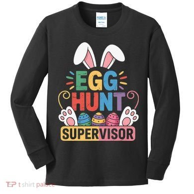 Egg Hunt Supervisor Bunny Paws Easter Party Matching Family Kids Long Sleeve Shirt