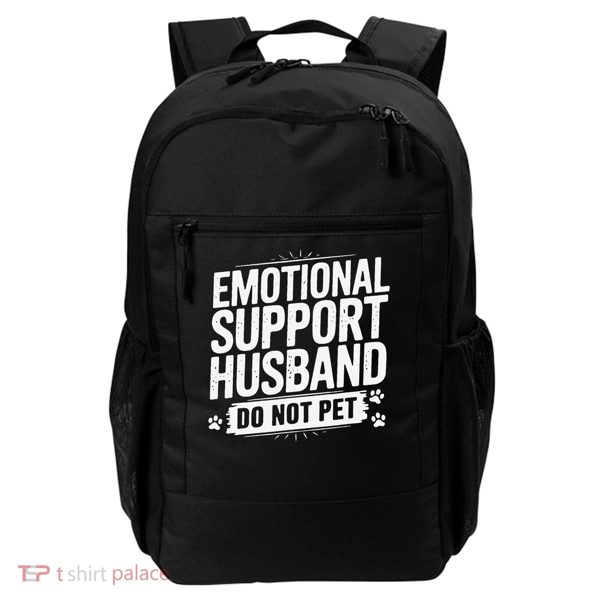 Emotional Husband Support Do Not Pet Funny Husband Humor Backpack