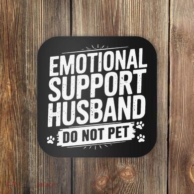 Emotional Husband Support Do Not Pet Funny Husband Humor Coaster