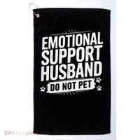 Emotional Husband Support Do Not Pet Funny Husband Humor Golf Towel thumb 0