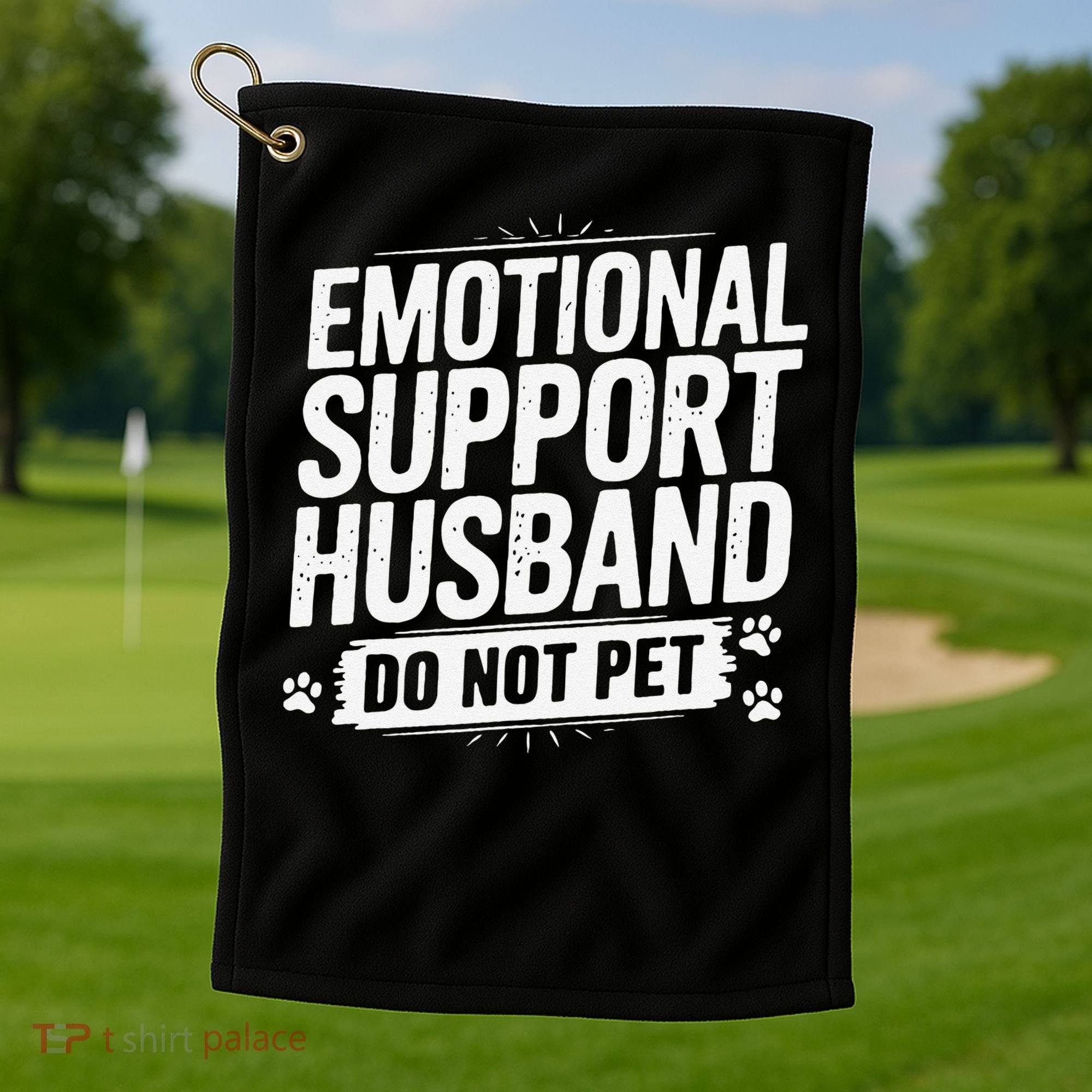 Emotional Husband Support Do Not Pet Funny Husband Humor Golf Towel