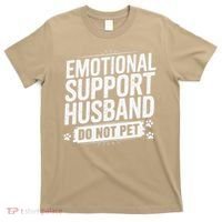 Emotional Husband Support Do Not Pet Funny Husband Humor T-Shirt thumb 0