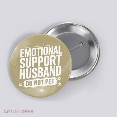 Emotional Husband Support Do Not Pet Funny Husband Humor Button