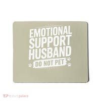 Emotional Husband Support Do Not Pet Funny Husband Humor Mousepad thumb 0
