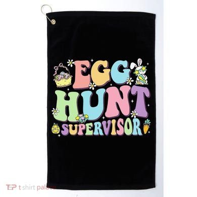 Egg Hunt Supervisor Eggs Hunting Easter Day Parents Mom Dad Golf Towel