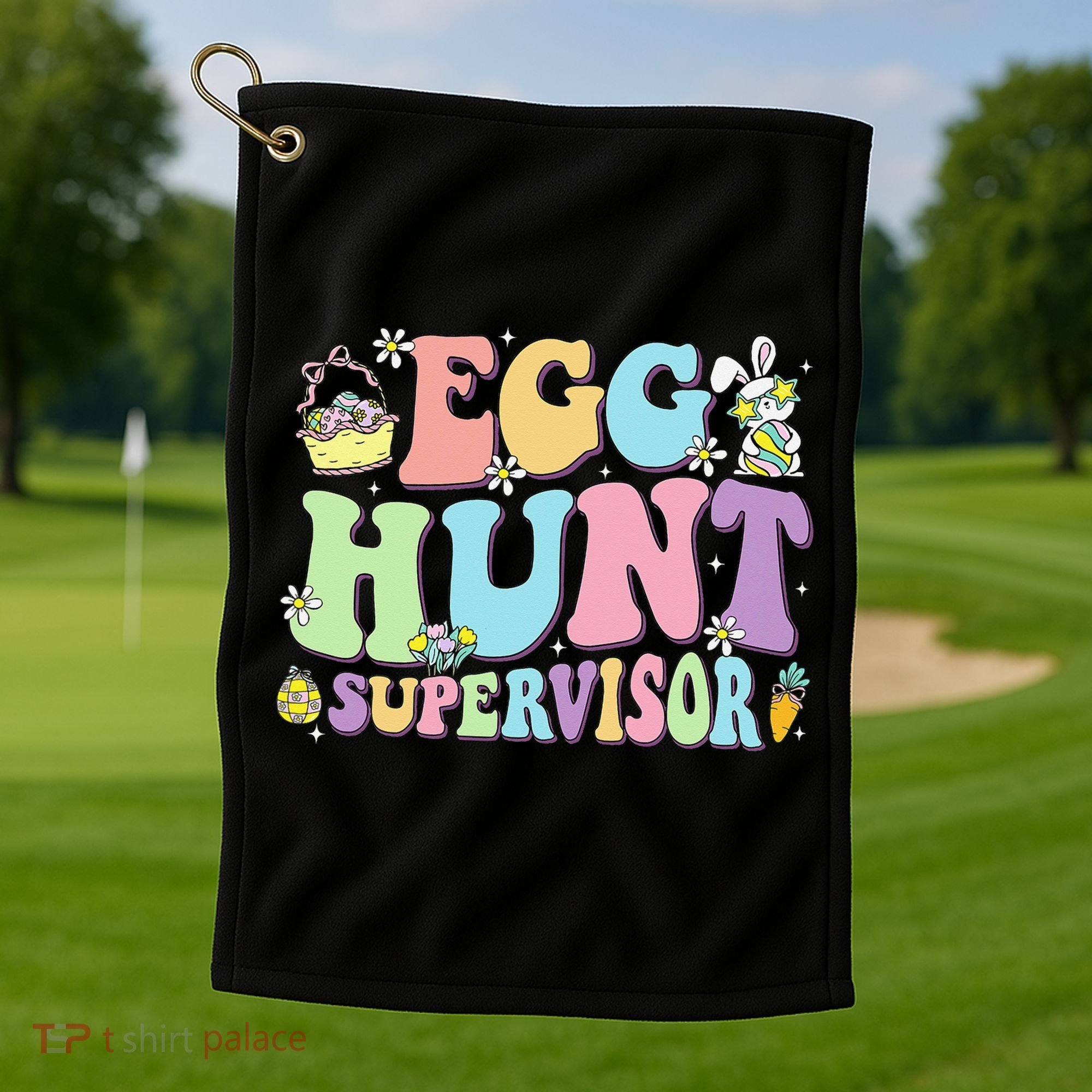 Egg Hunt Supervisor Eggs Hunting Easter Day Parents Mom Dad Golf Towel