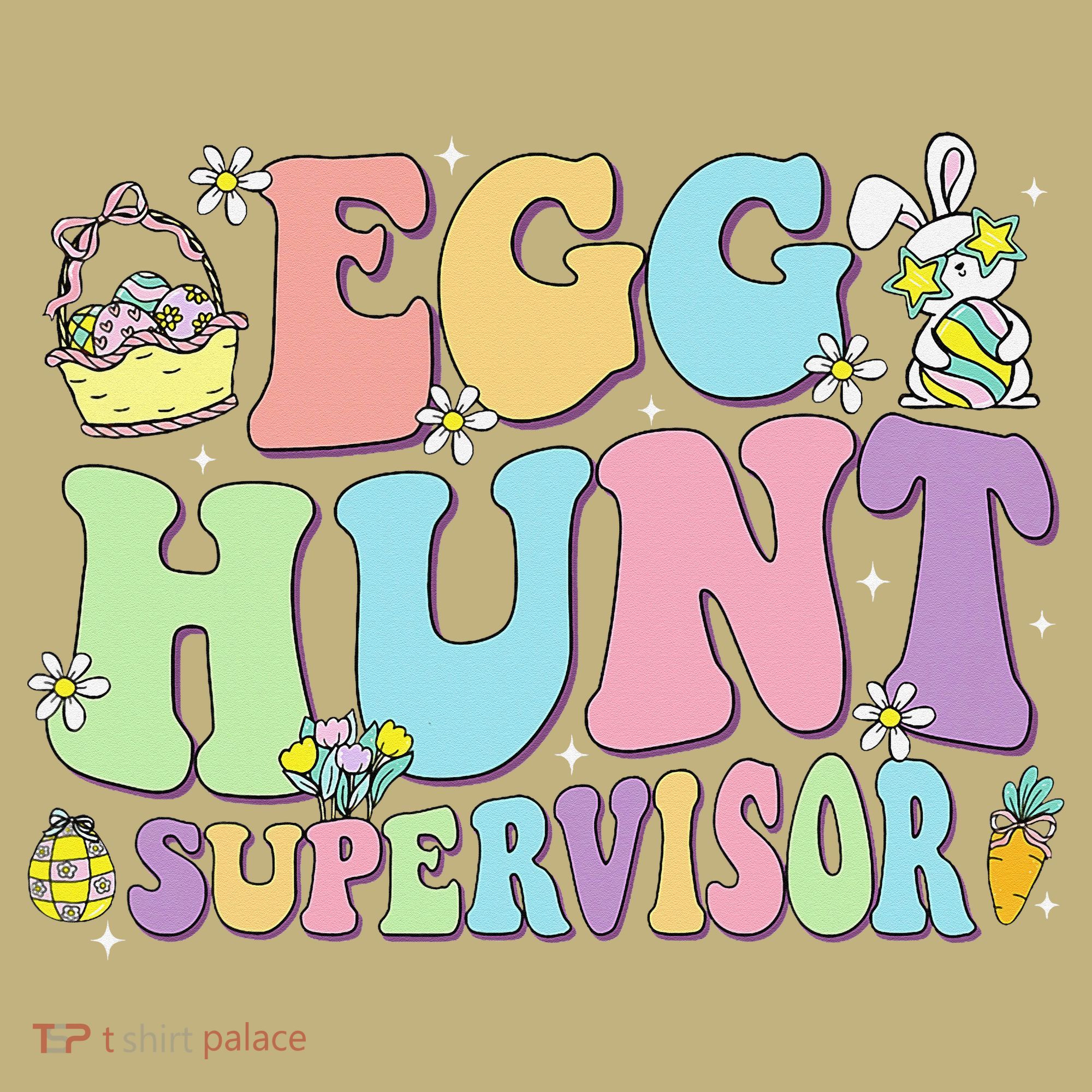 Egg Hunt Supervisor Eggs Hunting Easter Day Parents Mom Dad Kids T-Shirt