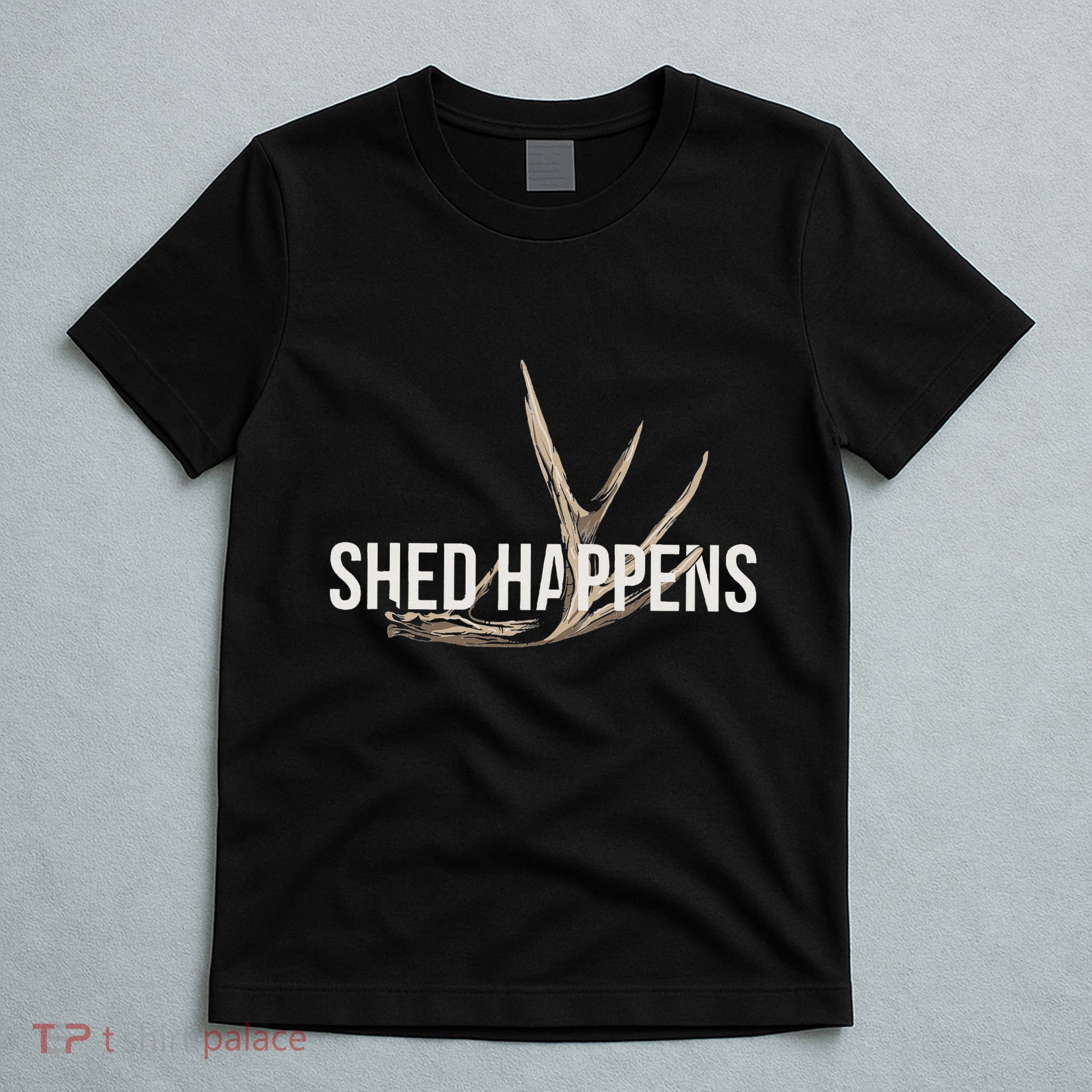 Elk Hunter Shed Happens Funny Deer Hunting T-Shirt