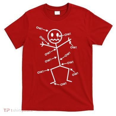 Everything Hurts Stick Man In Pain T-Shirt
