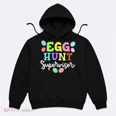 Egg Hunt Supervisor Funny Easter Mom Dad  Hoodie
