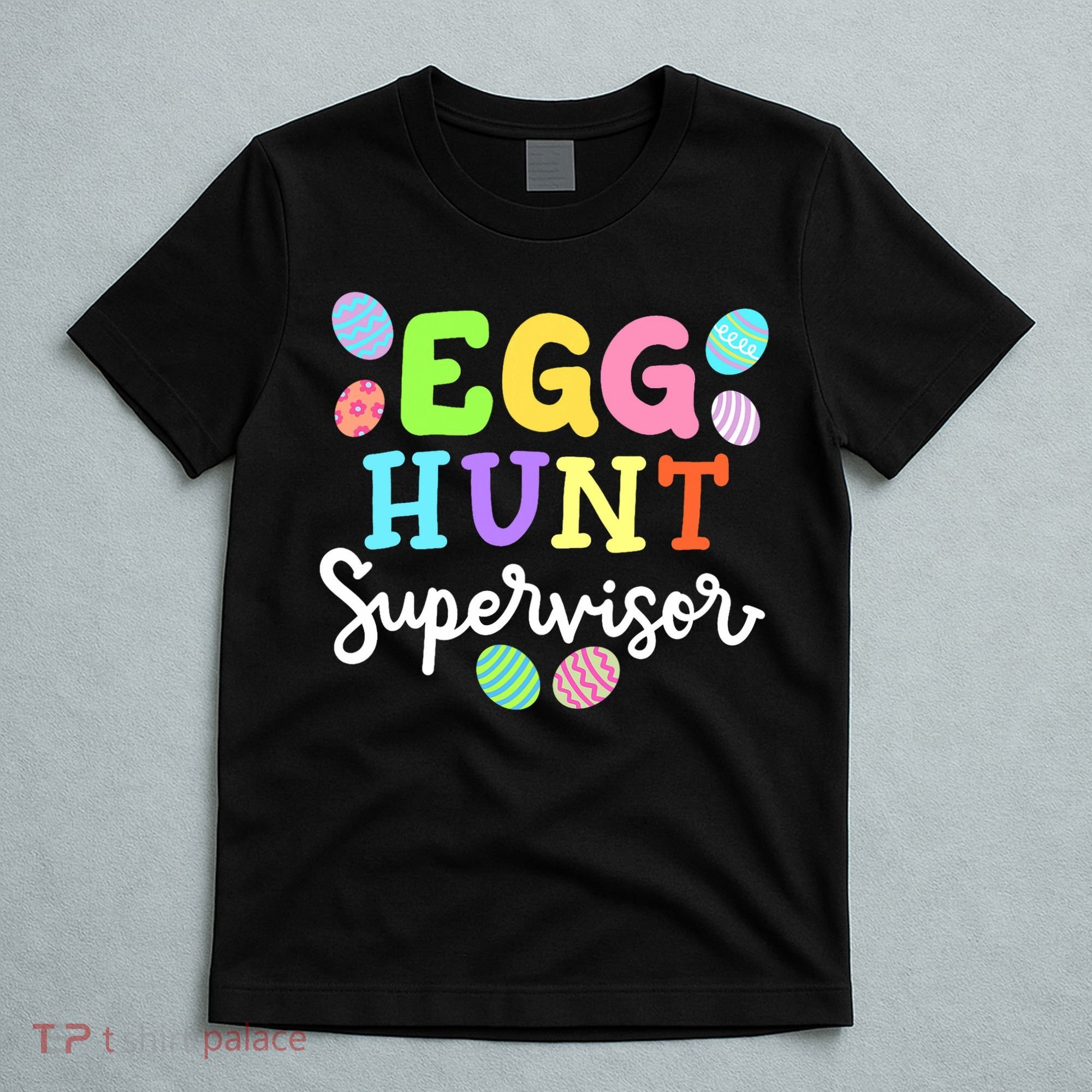 Egg Hunt Supervisor Funny Easter Mom Dad  T-Shirt