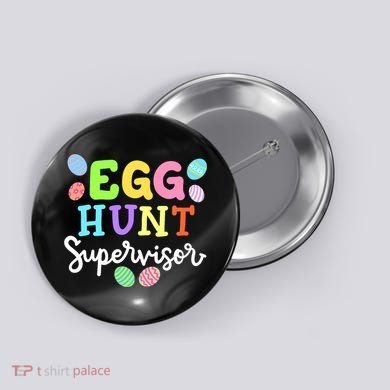 Egg Hunt Supervisor Funny Easter Mom Dad  Button