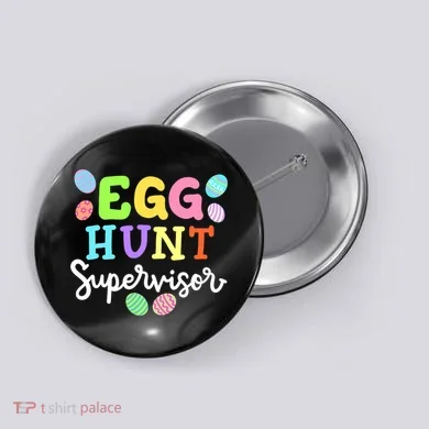 Egg Hunt Supervisor Funny Easter Mom Dad  Button