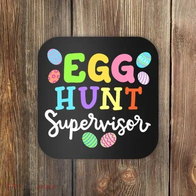 Egg Hunt Supervisor Funny Easter Mom Dad  Coaster