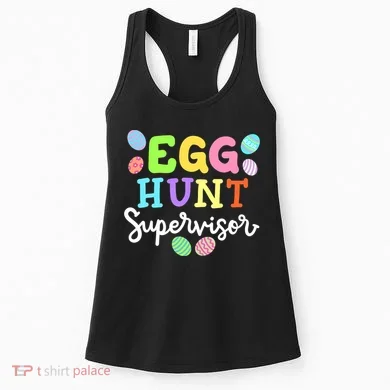 Egg Hunt Supervisor Funny Easter Mom Dad  Women's Tank Top