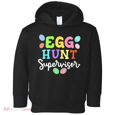 Egg Hunt Supervisor Funny Easter Mom Dad  Toddler Hoodie