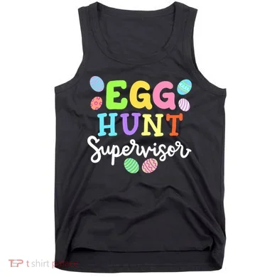 Egg Hunt Supervisor Funny Easter Mom Dad  Tank Top