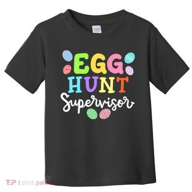 Egg Hunt Supervisor Funny Easter Mom Dad  Toddler T-Shirt
