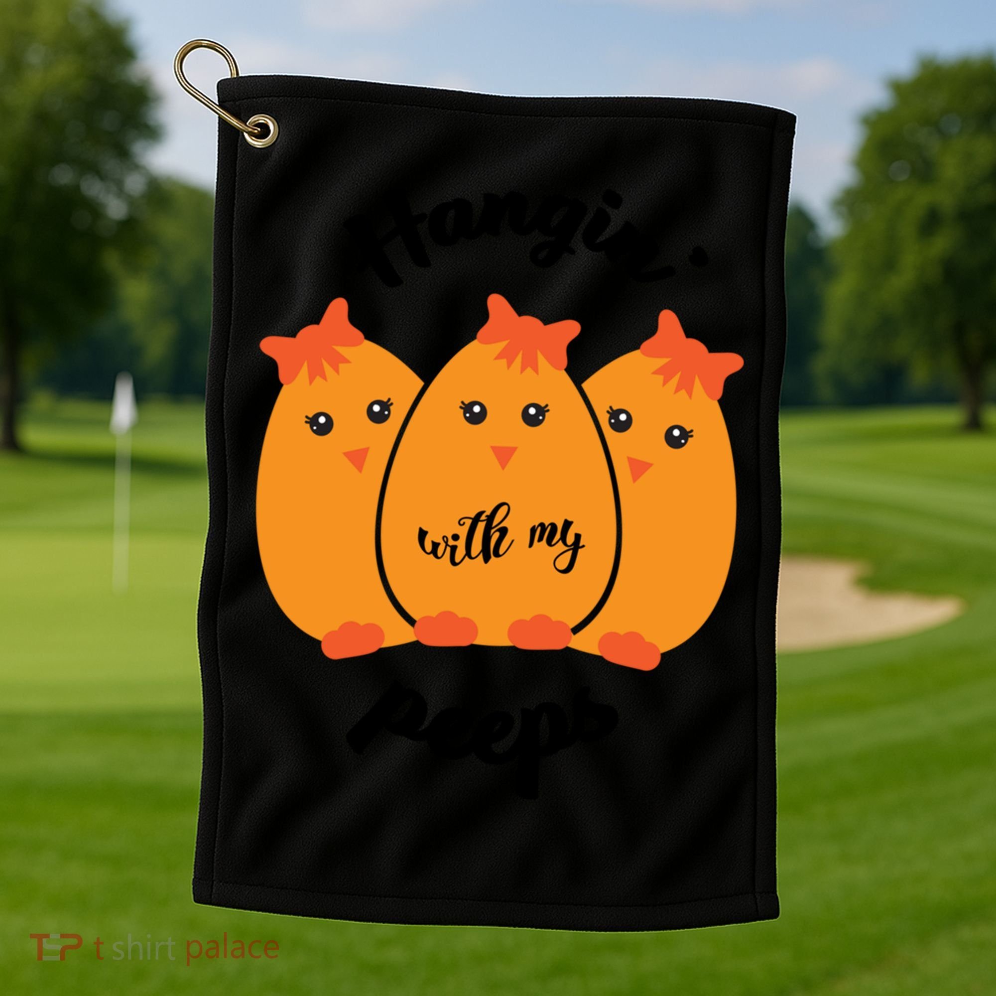 Easter Hanging With My Peeps Funny Gift Golf Towel
