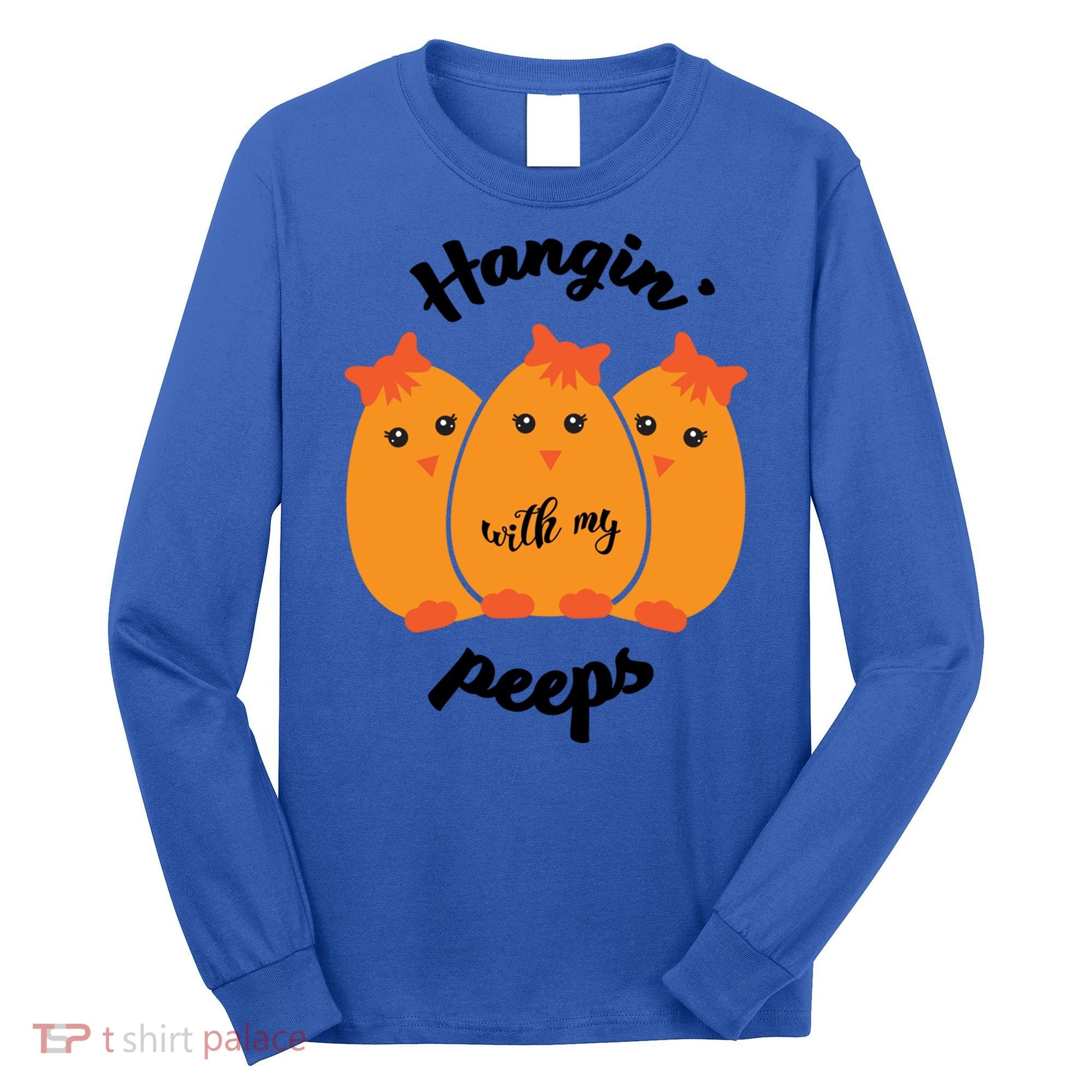 Easter Hanging With My Peeps Funny Gift Long Sleeve Shirt