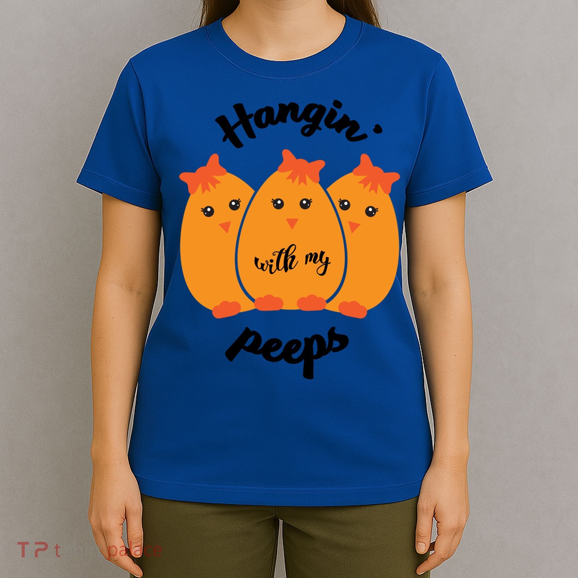 Easter Hanging With My Peeps Funny Gift T-Shirt